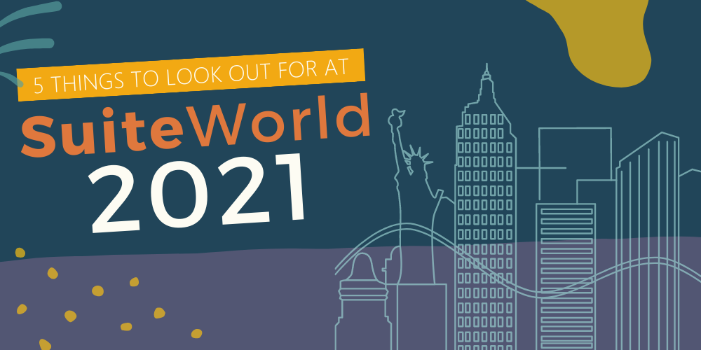 Top 5 things to look forward to at SuiteWorld 2021 Anderson Frank